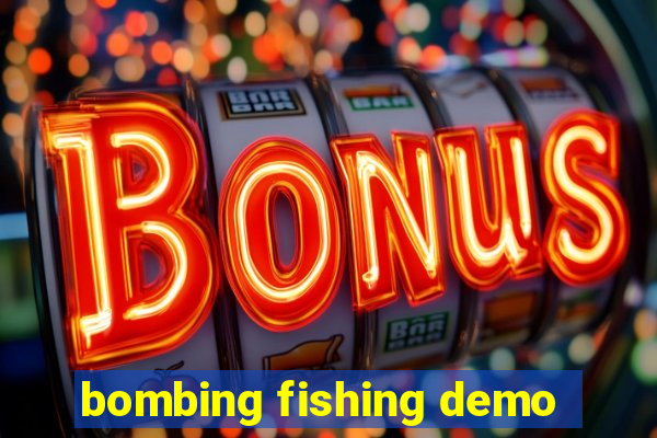 bombing fishing demo